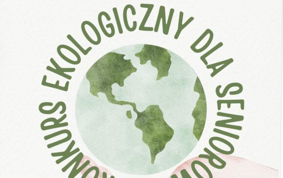 Edukacja ekologiczna dla seniorów – konkurs ekologiczny dla seniorów